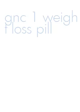 gnc 1 weight loss pill