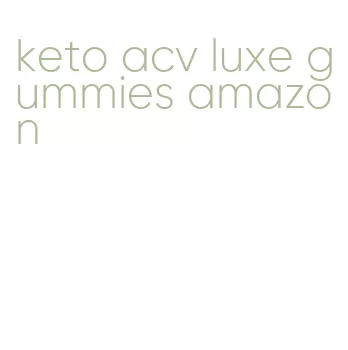 keto acv luxe gummies amazon