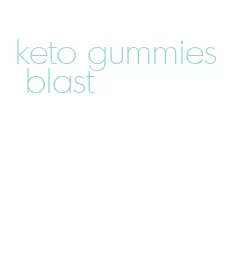 keto gummies blast