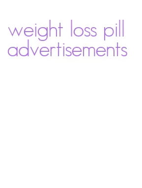 weight loss pill advertisements