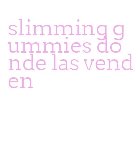 slimming gummies donde las venden