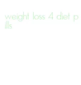 weight loss 4 diet pills