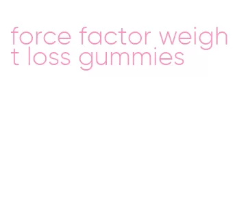 force factor weight loss gummies
