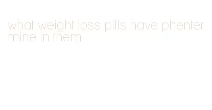 what weight loss pills have phentermine in them
