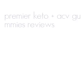 premier keto + acv gummies reviews