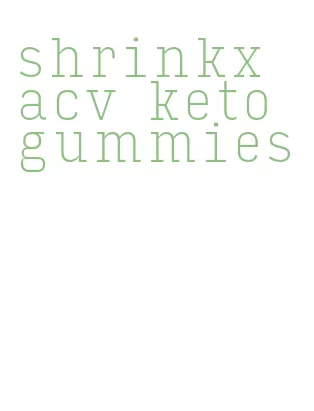 shrinkx acv keto gummies