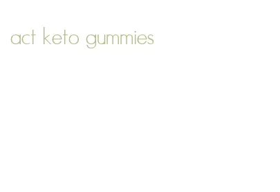 act keto gummies