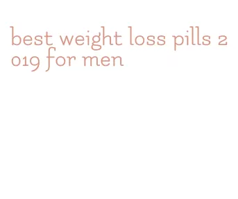 best weight loss pills 2019 for men