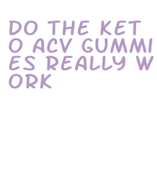 do the keto acv gummies really work