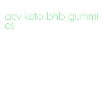 acv keto bhb gummies
