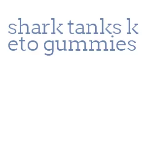 shark tanks keto gummies