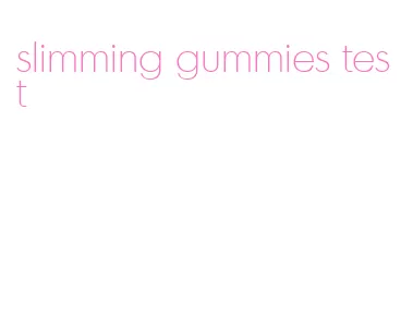 slimming gummies test