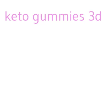 keto gummies 3d