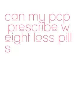 can my pcp prescribe weight loss pills