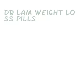 dr lam weight loss pills
