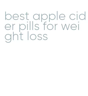 best apple cider pills for weight loss