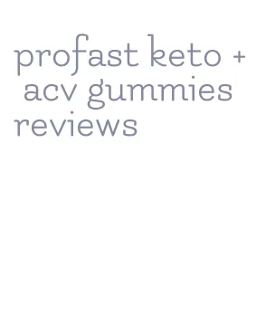 profast keto + acv gummies reviews