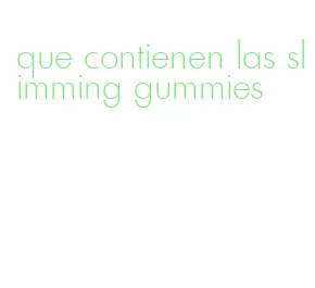 que contienen las slimming gummies