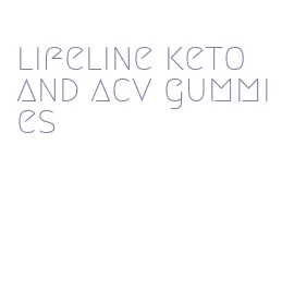 lifeline keto and acv gummies