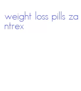 weight loss pills zantrex
