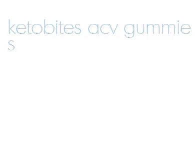 ketobites acv gummies