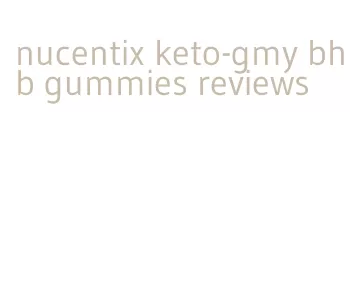nucentix keto-gmy bhb gummies reviews