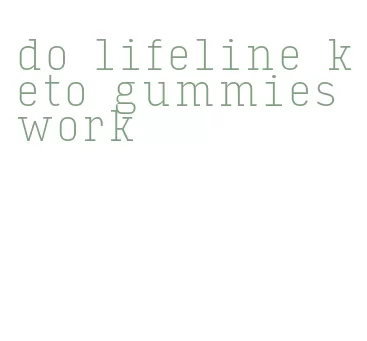 do lifeline keto gummies work