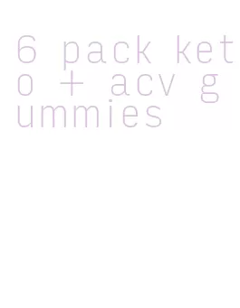 6 pack keto + acv gummies