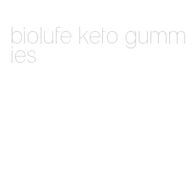 biolufe keto gummies
