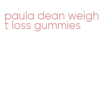 paula dean weight loss gummies