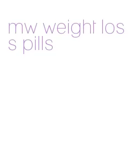 mw weight loss pills
