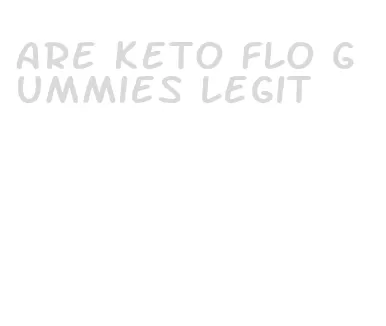 are keto flo gummies legit