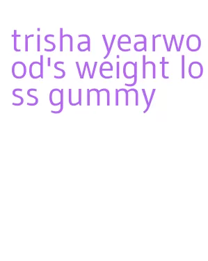 trisha yearwood's weight loss gummy