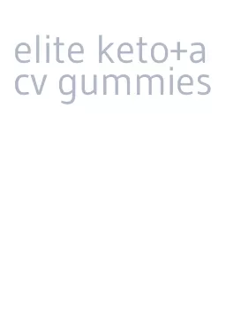 elite keto+acv gummies