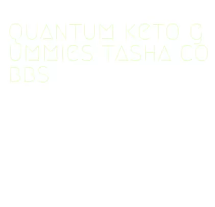 quantum keto gummies tasha cobbs