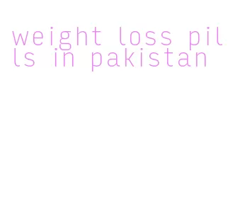 weight loss pills in pakistan