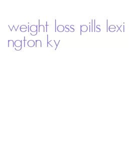 weight loss pills lexington ky