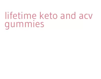 lifetime keto and acv gummies