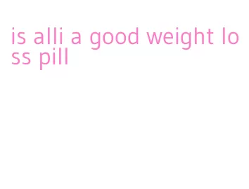 is alli a good weight loss pill