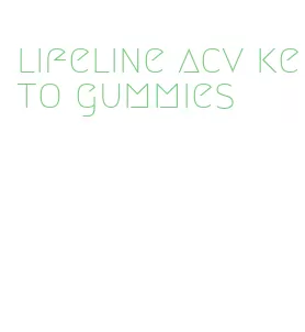lifeline acv keto gummies
