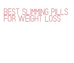 best slimming pills for weight loss