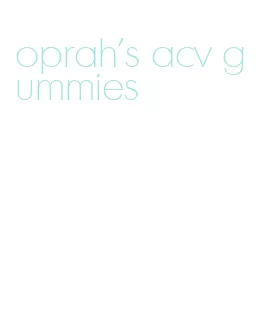 oprah's acv gummies