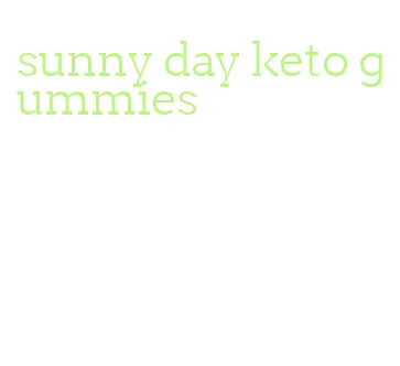sunny day keto gummies
