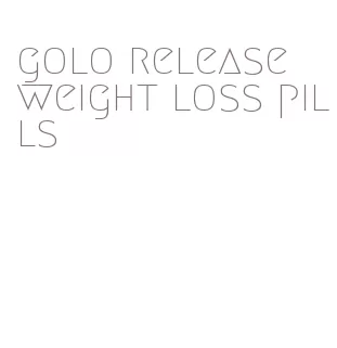 golo release weight loss pills