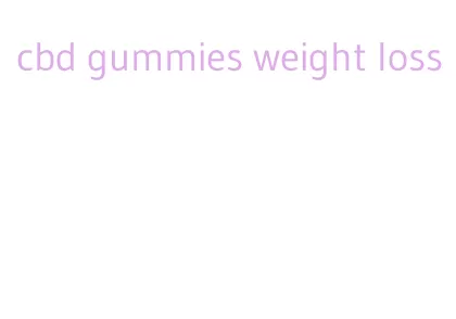 cbd gummies weight loss