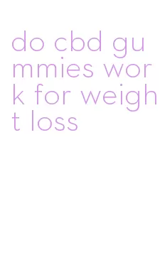 do cbd gummies work for weight loss