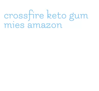 crossfire keto gummies amazon