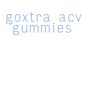 goxtra acv gummies