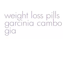 weight loss pills garcinia cambogia