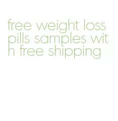 free weight loss pills samples with free shipping